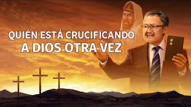 Video Película cristiana "Quién está crucificando a Dios otra vez" | Tráiler (Español Latino) em Portuguese