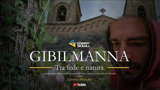 Video GIBILMANNA. Tra fede e natura | EsperienzaSicilia.it su italiano