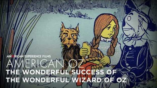 Видео The Wonderful Success of "The Wonderful Wizard of Oz" | American Oz на русском
