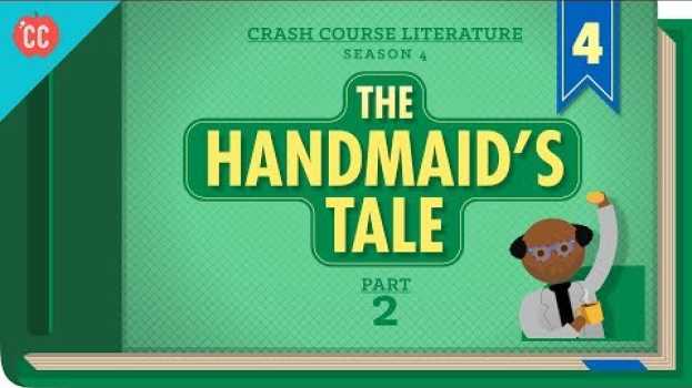 Video The Handmaid's Tale, Part 2: Crash Course Literature 404 em Portuguese