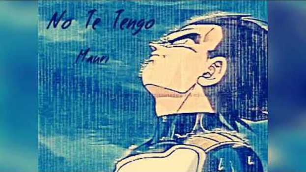 Video No Te Tengo 💔 - Mauri (ONU music) su italiano