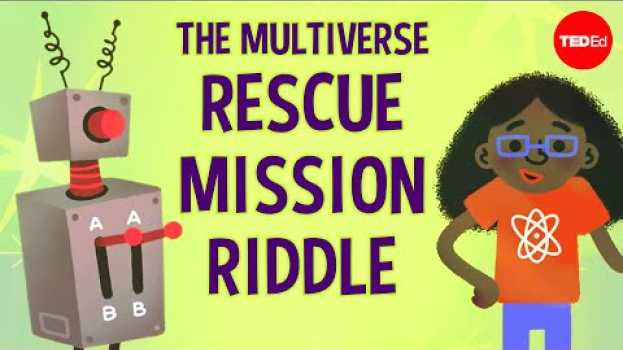 Видео Can you solve the multiverse rescue mission riddle? - Dan Finkel на русском