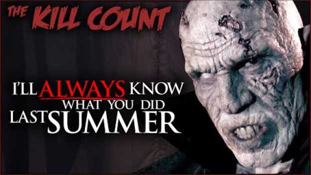 Video I'll Always Know What You Did Last Summer (2006) KILL COUNT en français