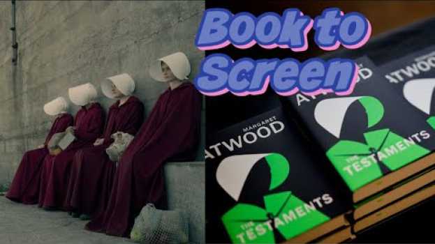Video The Handmaid's Tale Testaments Book to Screen | BuzzChomp su italiano