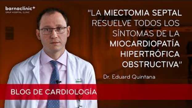 Video Miectomía septal, la mejor opción para la Miocardiopatía Hipertrófica Obstructiva en français