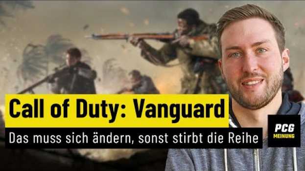 Video Call of Duty | MEINUNG | Das muss sich in Vanguard ändern, sonst stirbt die Reihe aus in English