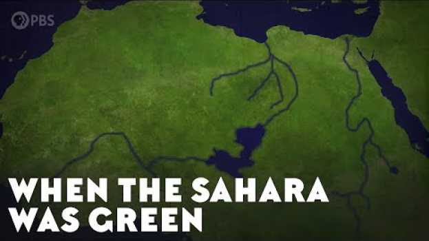 Video When the Sahara Was Green su italiano