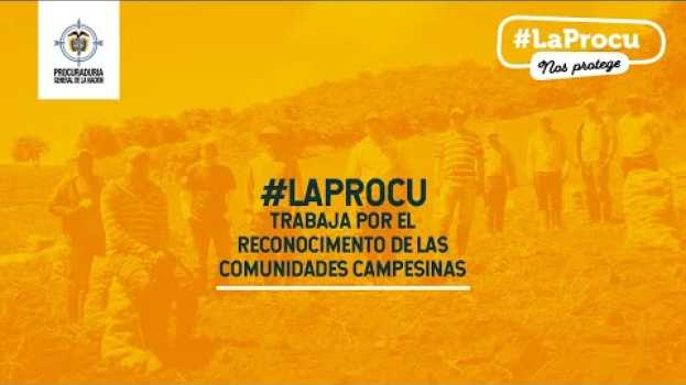 Video #LaProcu vela por las comunidades campesinas su italiano