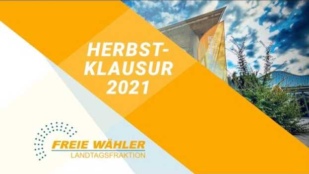 Video Herbstklausur 2021 der FREIE WÄHLER Landtagsfraktion in Bad Windsheim en français