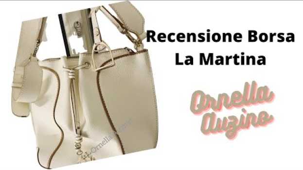 Video La Martina e le sue borse. Ne ho scelta una per raccontartela! a cura di Ornella Auzino em Portuguese