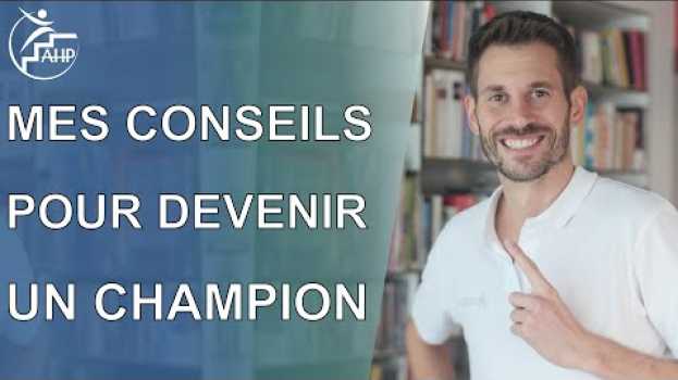Video Mes conseils pour savoir comment devenir un champion ! in Deutsch