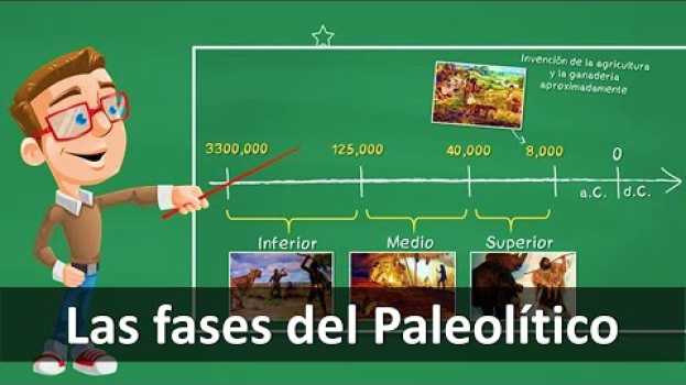 Video ⭐¿Cuáles son las fases del Paleolítico? ? aulamedia en français