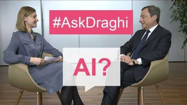 Video #AskDraghi: Will AI cost many workers their jobs? en français