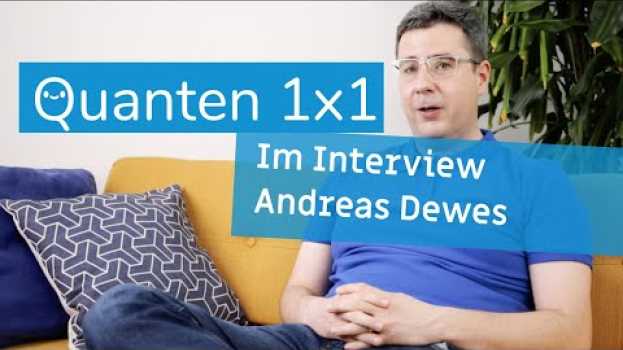 Video Quantencomputer und was man mit 100 QuBits machen kann  - Interview Andreas Dewes | Quanten 1x1 in English