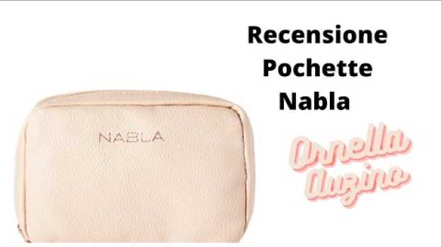 Video Nabla Cosmetics Bag. Tu usi i cosmetici e le pochette di questo brand? na Polish