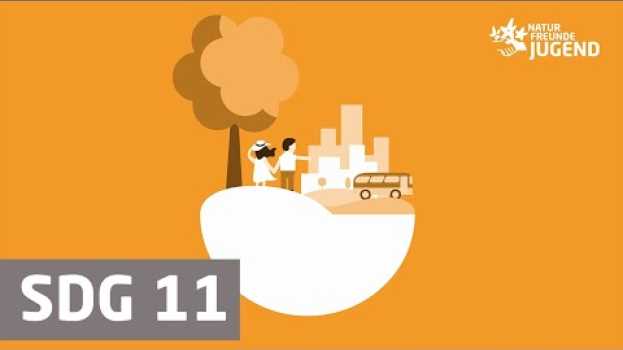 Video SDG 11: Wie können Städte nachhaltig werden? su italiano