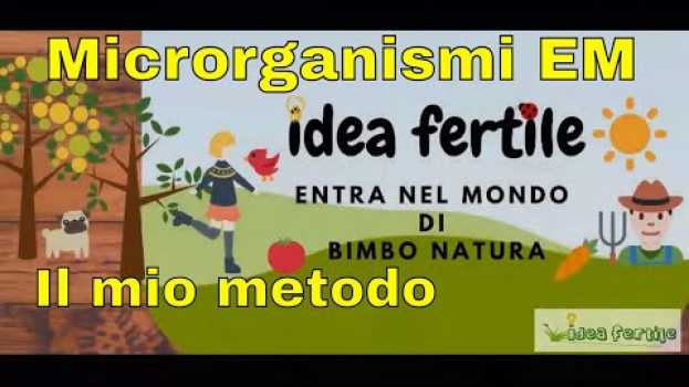 Video Il Bokashi infinito! (prima parte: l'esperienza con i microrganismi EM) em Portuguese