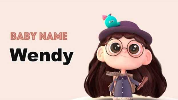 Видео Wendy - Girl Baby Name Meaning, Origin and Popularity, 2023 на русском