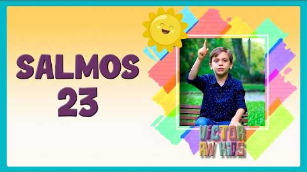 Video SALMOS 23 (Narrado por Criança) #Salmo23 en Español