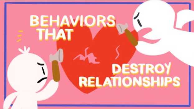 Video 10 Behaviors that Destroy Relationships en français