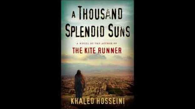 Video A Thousand Splendid Suns by Khaled Hosseini  summarized in Deutsch