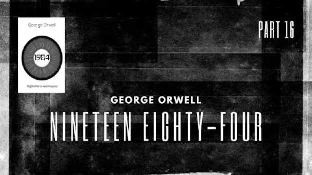 Video 1984 by George Orwell Audiobook | Full audiobook playlist #bestaudiobook #audiblebooks | Part 16 en français
