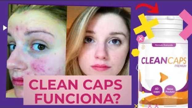 Video Clean Caps - Clean Caps funciona mesmo? (veja 3 depoimentos aqui) su italiano
