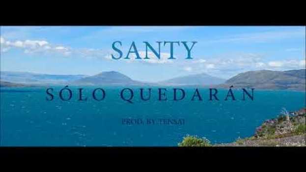 Video Diego Santy- Sólo Quedarán (Prod. By Tensai) en français